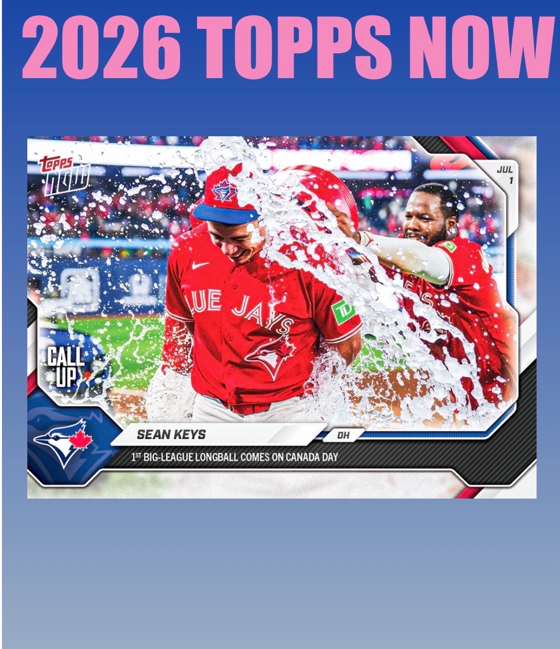 💥2026 Topps Now #403💥SEAN KEYS 1st Homer on Canada Day – Presale Blue Jays