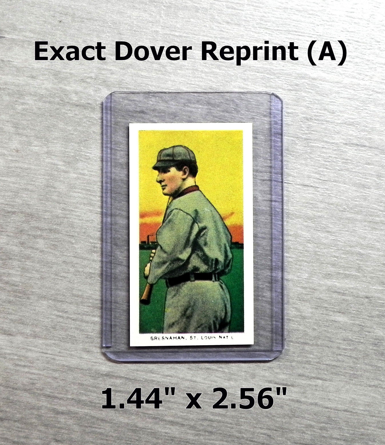 ROGER BRESNAHAN Dover Reprint 1910 T206 Piedmont _ Exact Card (A) + Top Loader