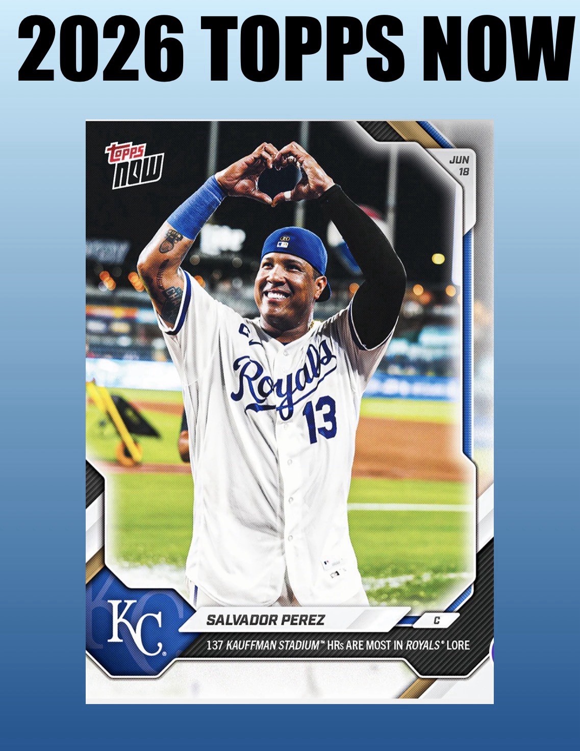 💥2026 Topps Now #348💥SALVADOR PEREZ Most HR’s Kauffman Stadium – Presale