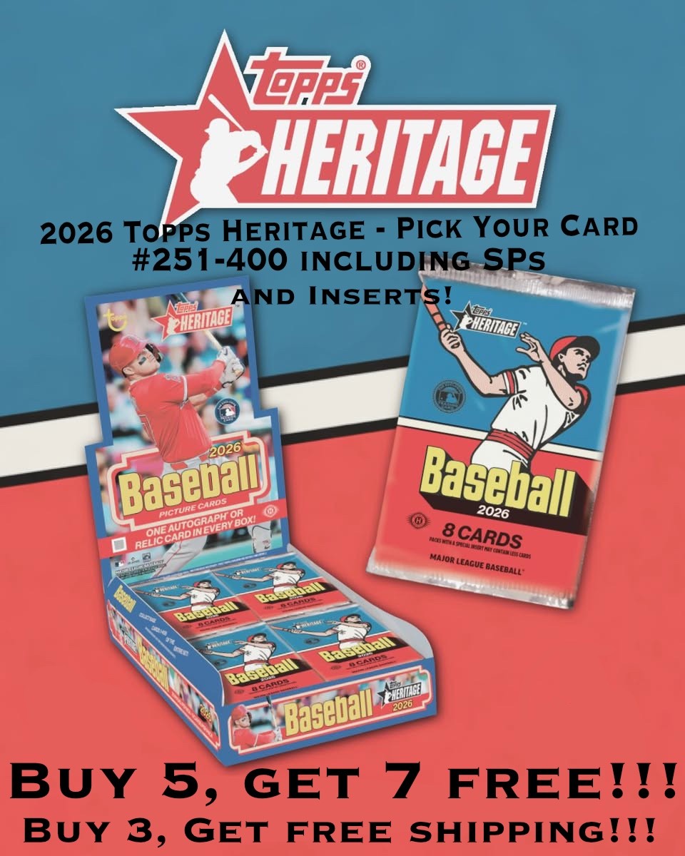 2026 Topps Heritage – Pick Your Card #251-400 + Inserts – Buy 5, Get 7 FREE!!!