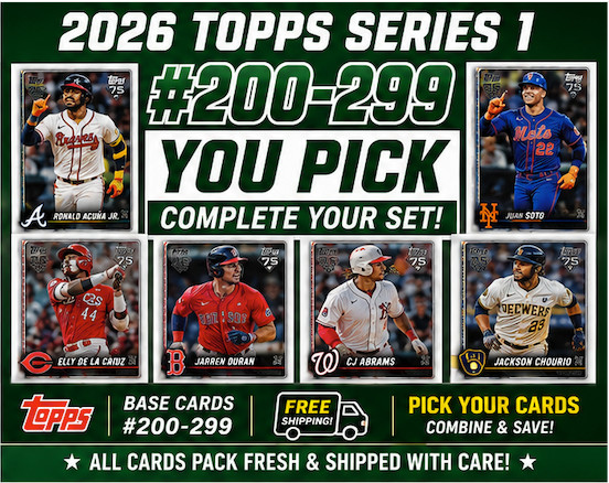 2026 Topps Series 1 #200-299 You Pick Complete Your Set 1,700+ Available
