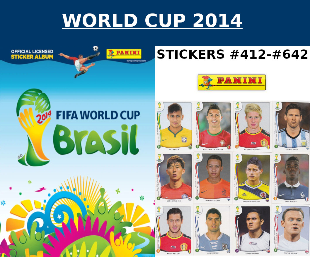 PANINI WORLD CUP 2014 BRASIL STICKERS #412 – #642