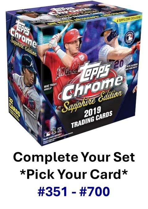 Complete Your Set (Pick Your Card) 2019 Topps Chrome Sapphire Edition #351-#700