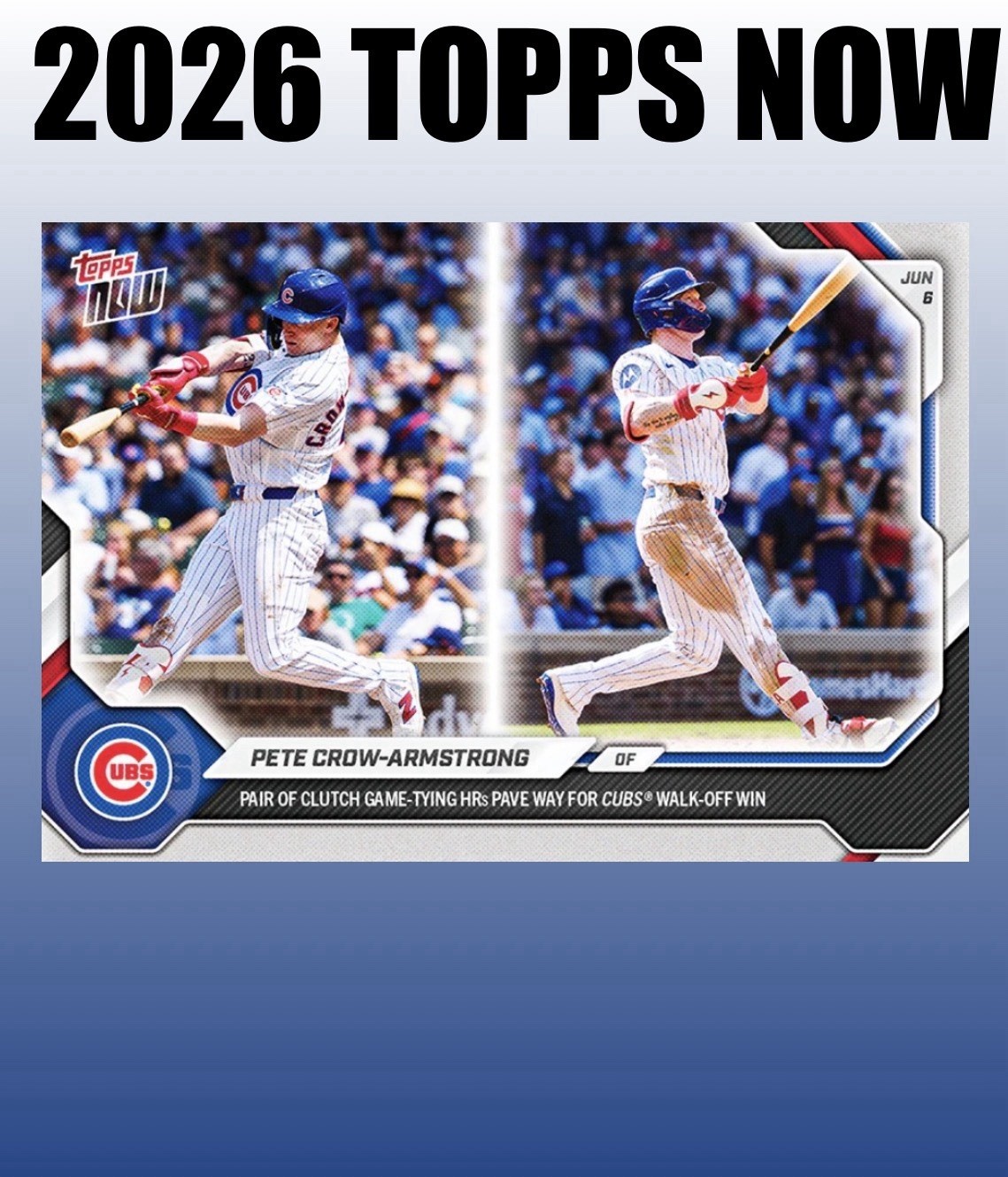 💥2026 Topps Now #295💥PETE CROW-ARMSTRONG Clutch HR’s Walk Off Win – Presale