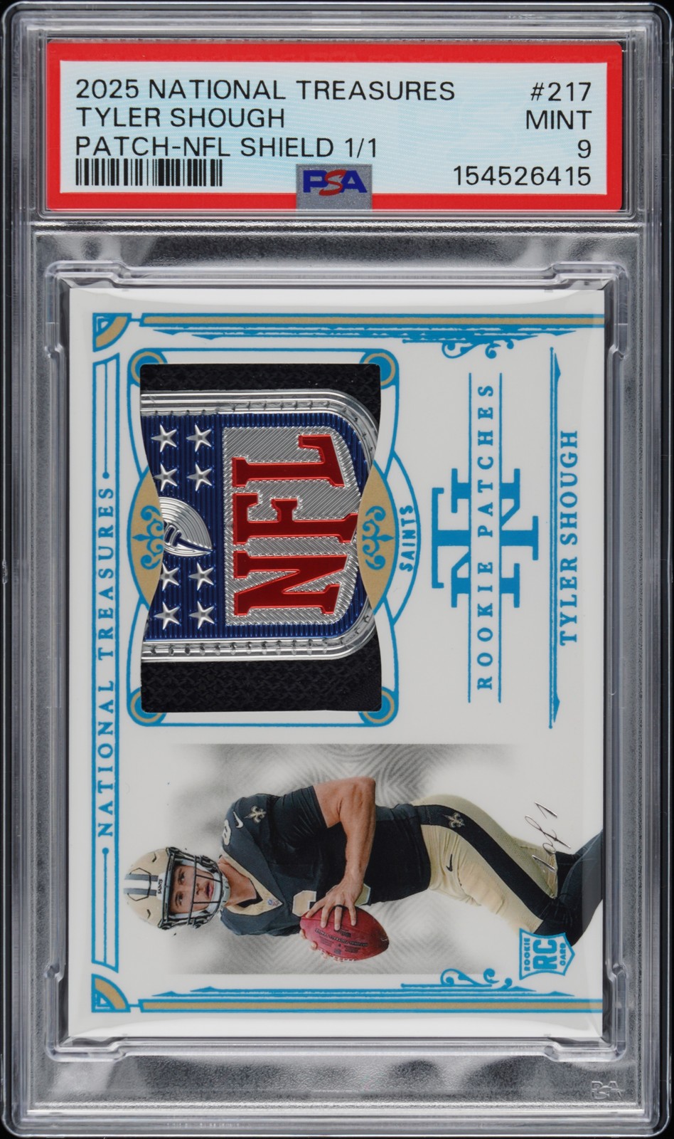 2025 NATIONAL TREASURES PATCH-NFL SHIELD 1/1 #217 TYLER SHOUGH 1/1 PSA 9