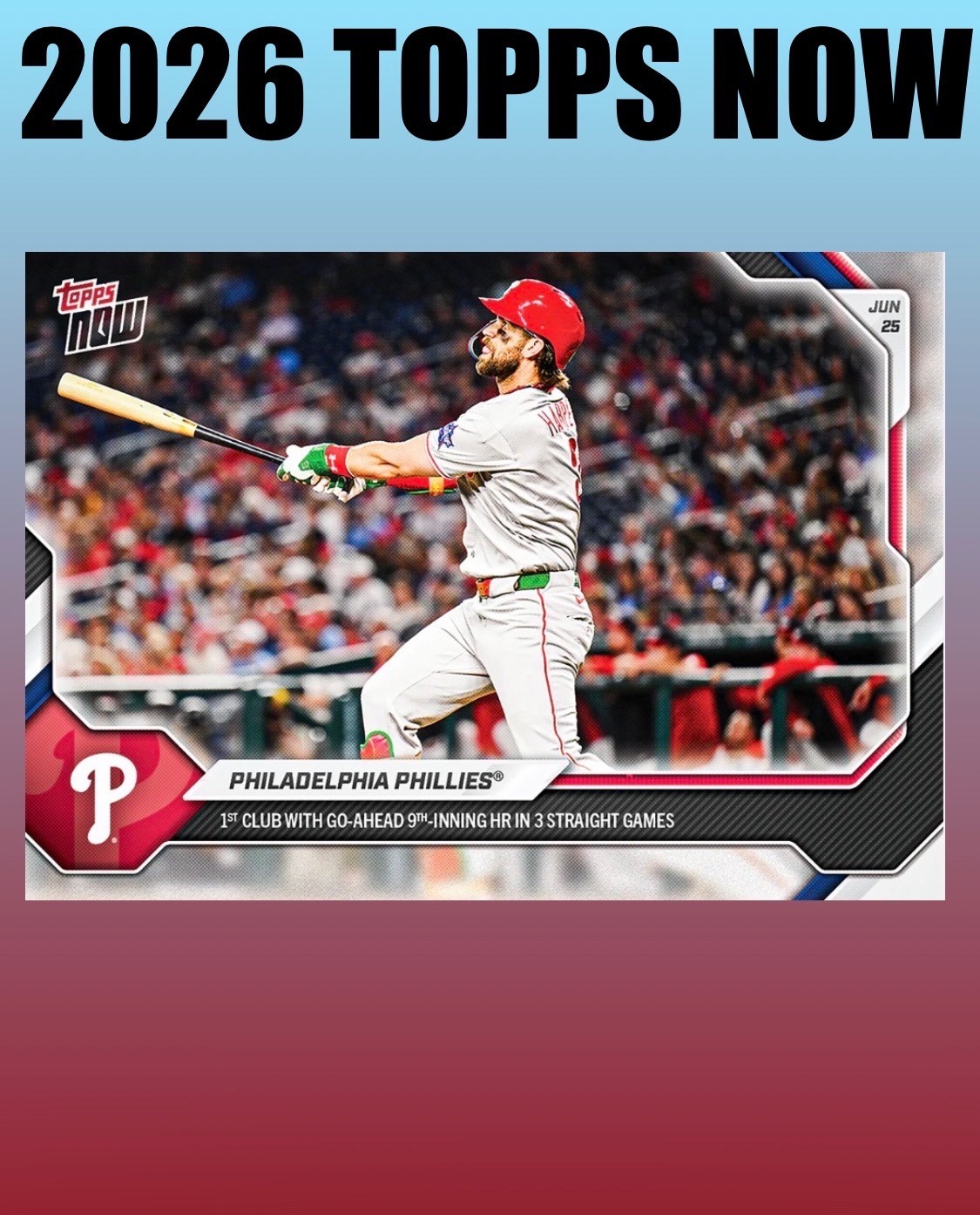 💥2026 Topps Now #378💥PHILLIES Go Ahead 9th Homer 3 Straight Games – Presale