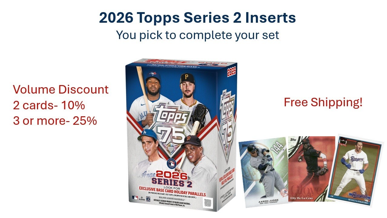 2026 Topps Series 2 Inserts- You Pick- Volume Discounts