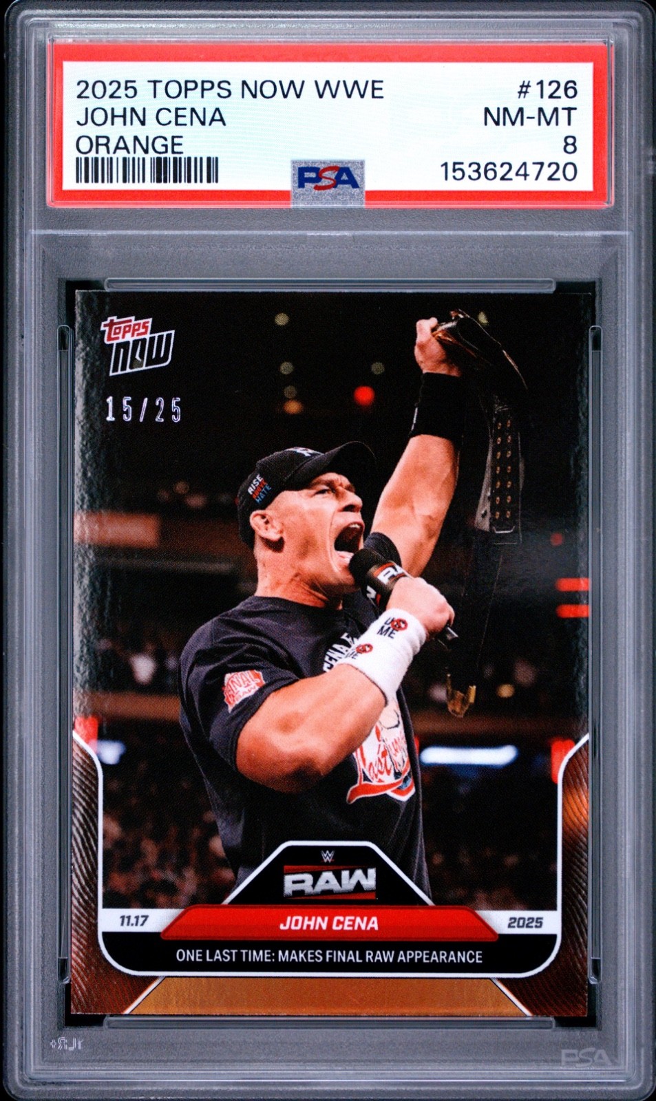 John Cena – 2025 Topps Now WWE Orange Foil #/25 – #126 PSA 8 “Final Raw”