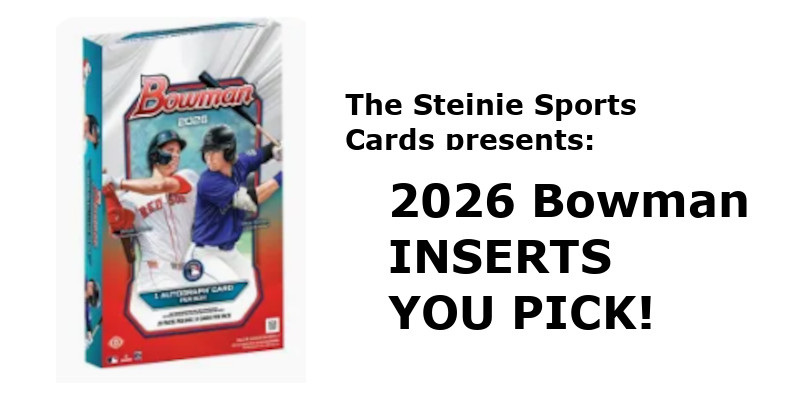 2026 BOWMAN INSERT YOU PICK | TOP 100, STERLING, UNDER RADAR, ELECTRIC SLUGGERS