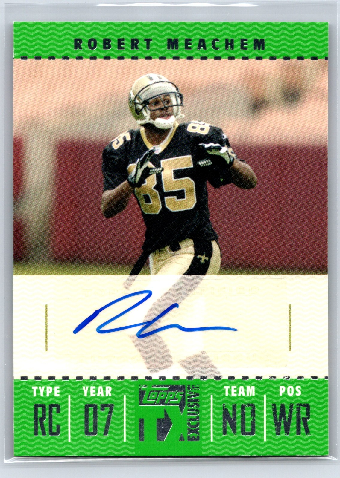2007 Topps TX Exclusive Robert Meachem #FTA-RM Franchise Ticket RC AUTO Saints