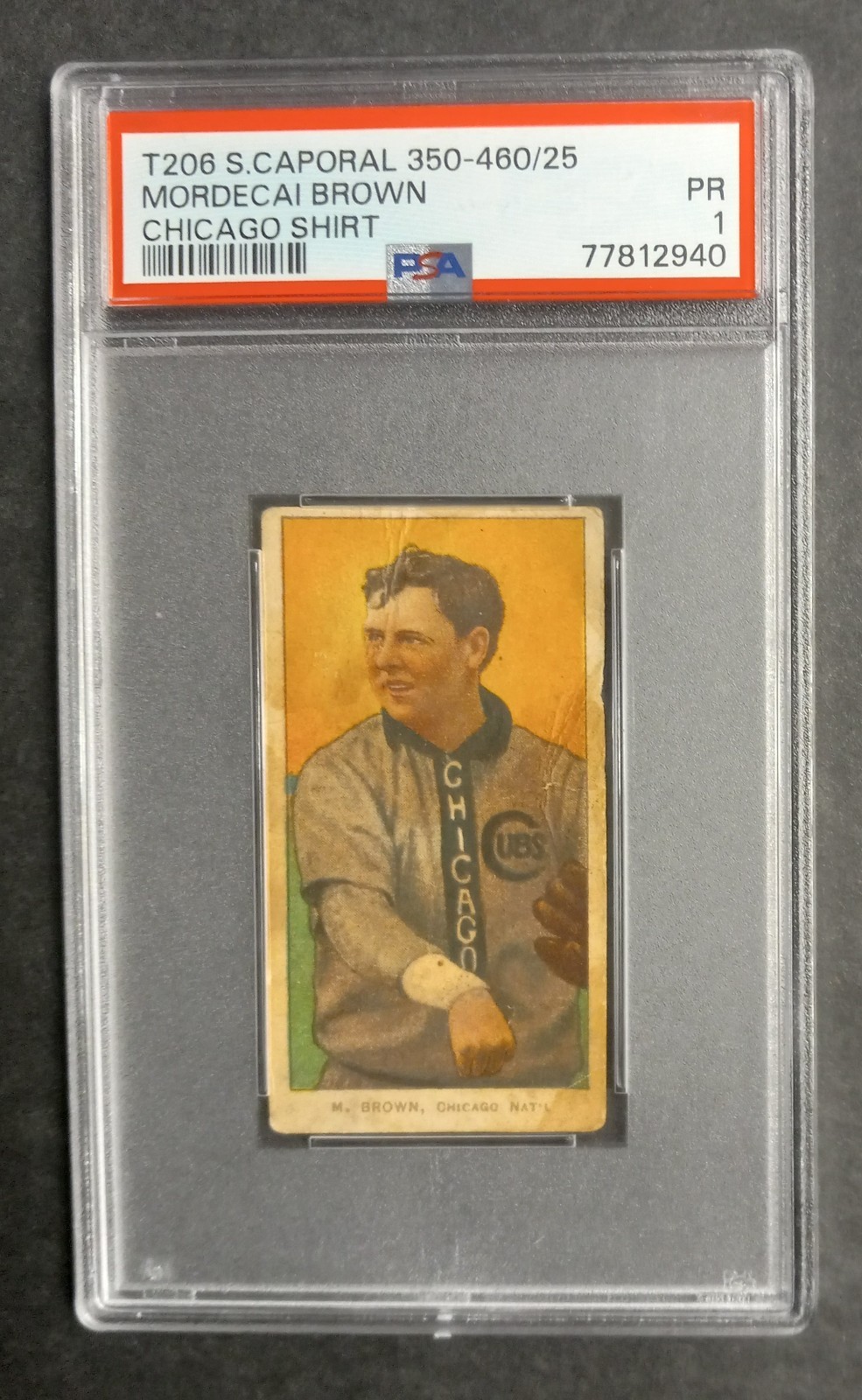 1909-11 T206 – Mordecai Brown – HOF – Sweet Cap. 350-460/25 – POP 3 – PSA 1 PR