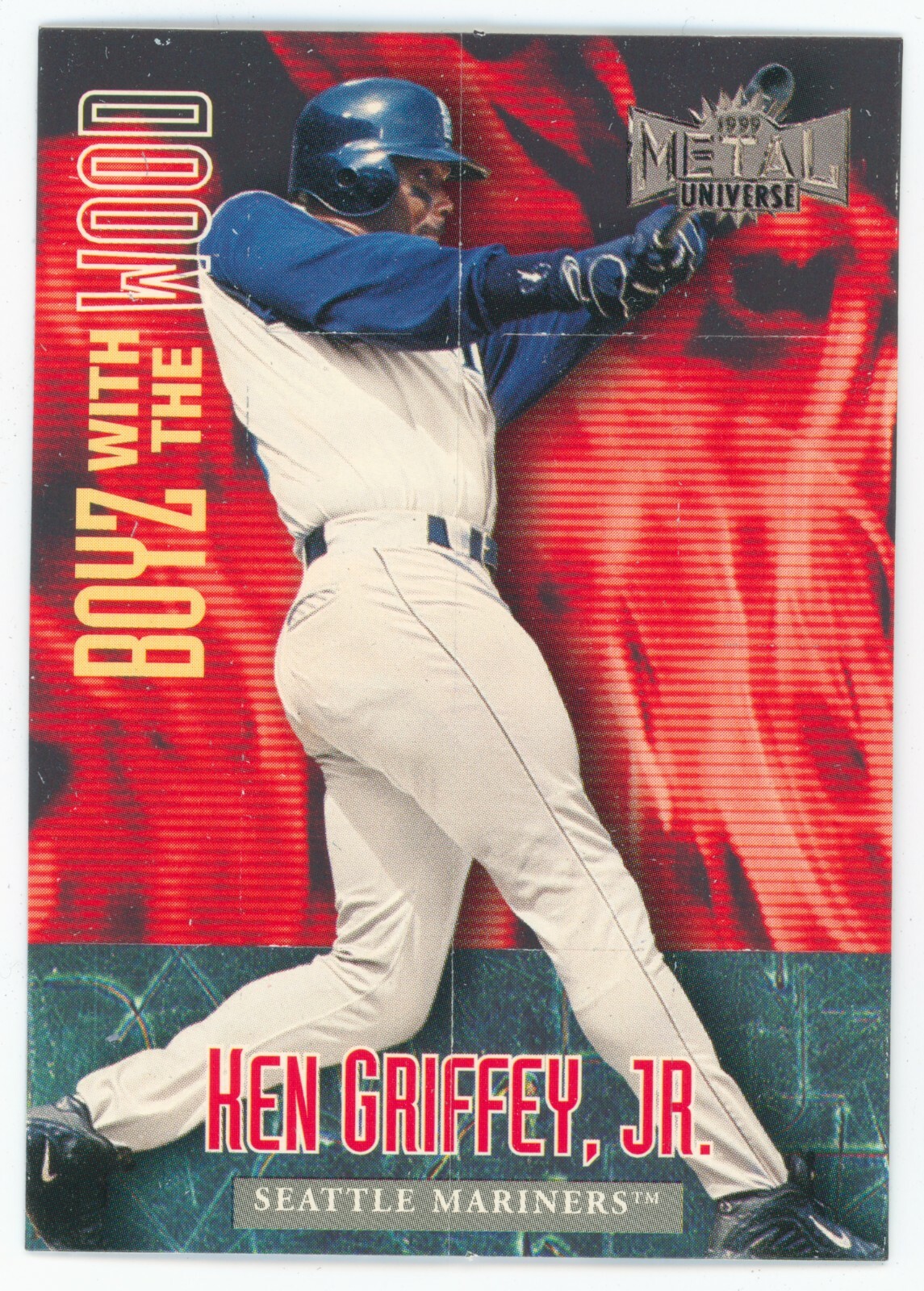 1999 Metal Universe Ken Griffey Jr. Boyz with the Wood Flapper