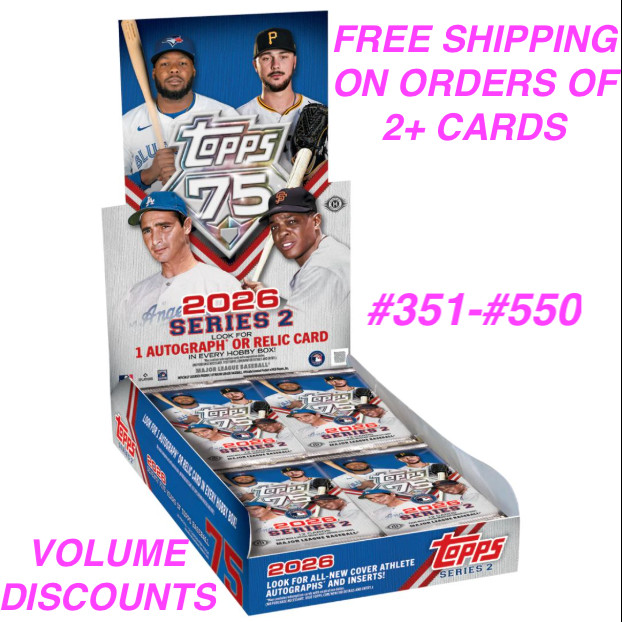 2026 Topps Series 2 – #351-550 – Complete Your Set – You Pick – Free Shipping 2+