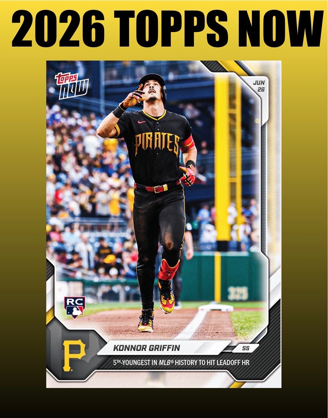💥2026 Topps Now #379💥KONNOR GRIFFIN Leadoff Homer – Presale – Pirates